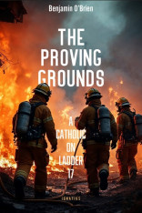 The Proving Grounds: A Catholic on Ladder 17